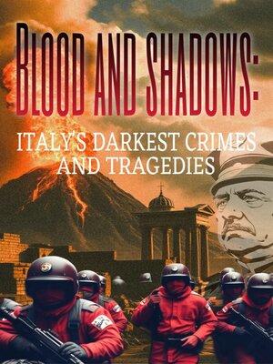 cover image of Italy's Darkest Crimes and Tragedies